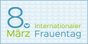 Gruß zum Internationalen Frauentag - Zahnarzt in Zerbst/Anhalt - Dr. Bernd Lux.